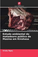 Estudo ambiental do matadouro público de Masina em Kinshasa (Portuguese Edition) 6208548616 Book Cover