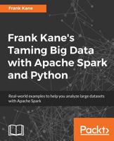 Frank Kane's Taming Big Data with Apache Spark and Python 1787287947 Book Cover