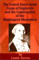 The United States Army Corps of Engineers and the Construction of the Washington Monument 0898754801 Book Cover