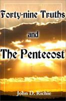 Forty-Nine Truths and the Pentecost 0595123023 Book Cover