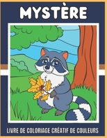 Mystère Livre de coloriage créatif de couleurs: Livre De Coloriage Amusant Pour Enfants Mettant En Vedette Des Animaux Mystérieux Des Bois Super Adora B096ZNZG82 Book Cover