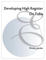 Developing High Register on Tuba 1537679260 Book Cover