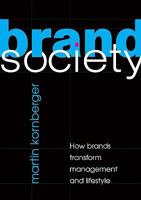 Brand Society: How Brands Transform Management and Lifestyle 0521726905 Book Cover