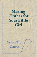 Making clothes for your little girl 1447410890 Book Cover