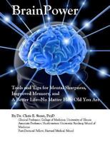 Brainpower: Tools and Tips for Mental Sharpness, Improved Memory, and a Better Life?no Matter How Old You Are 1480214310 Book Cover
