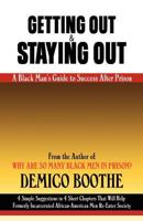 Getting Out & Staying Out: A Black Man's Guide to Success After Prison 0979295319 Book Cover