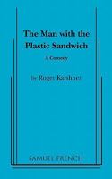The man with the plastic sandwich: A comedy 0573618593 Book Cover