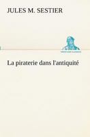 La Piraterie dans l'antiquite 1016463979 Book Cover