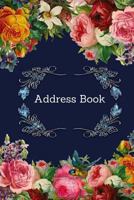 Address Book: Vintage Flower Cover: For Recording Name Address Phone Email Notes: For Office School Home Hotel 120 Pages 6x9 Inch 1983789232 Book Cover