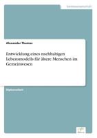 Entwicklung Eines Nachhaltigen Lebensmodells Fur Altere Menschen Im Gemeinwesen 3638713377 Book Cover