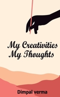 My Creativities My Thoughts B0GRCHBHT6 Book Cover