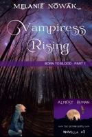 Vampiress Rising: (Born to Blood - Part 1) 1944303103 Book Cover