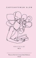Chrysanthemum Glow A collection of quiet becoming 9375272222 Book Cover