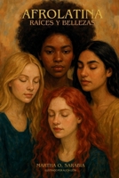 Afrolatina: Raíces y Bellezas (Spanish Edition) B0FH9VB95W Book Cover