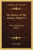 The History Of The Western World V1: The United States 1166318605 Book Cover
