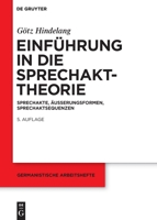 Einführung in Die Sprechakttheorie: Sprechakte, Äußerungsformen, Sprechaktsequenzen 3110231476 Book Cover