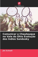 Comunicar a Chautauqua no Vale do Ohio Evolução dos Índios Sandusky (Portuguese Edition) 6139837227 Book Cover