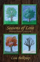 Seasons of Love : Woodland Poems of God's Love 1732793018 Book Cover