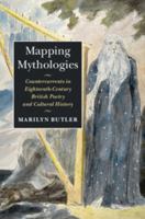 Mapping Mythologies: Countercurrents in Eighteenth-Century British Poetry and Cultural History 1107116384 Book Cover