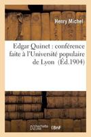 Edgar Quinet: Confa(c)Rence Faite A L'Universita(c) Populaire de Lyon 2016140836 Book Cover