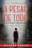 A PESAR DE TODO: Una historia que tenía que contar 109833731X Book Cover