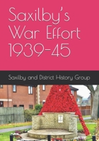 Saxilby's War Effort 1939-45 B0F62RRJ8Y Book Cover