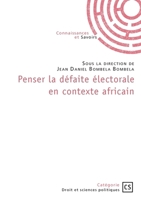 Penser la défaite électorale en contexte africain: Enjeux, pratiques, acteurs... (French Edition) 2342367554 Book Cover