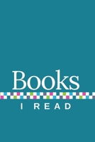Books I Read: A Book Review Journal, with Teal Cover 1678690198 Book Cover