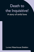 Death to the Inquisitive! A story of sinful love 9354752721 Book Cover