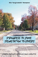 Progress To Some, Devastation To Others: Lexington, Kentucky's Historically Black Communities B0CKY6JRDC Book Cover