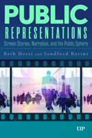 Public Representations: Screen Stories, Narrative, and the Public Sphere 1487503873 Book Cover