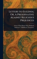 Letters to Eugenia; Or, A Preservative Against Religious Prejudices 102338485X Book Cover