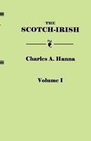 The Scotch-Irish V1: Or The Scot In North Britain, North Ireland And North America (1902) 0806311339 Book Cover