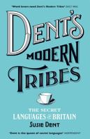 Dent's Modern Tribes: The Secret Languages of Britain 1473623898 Book Cover