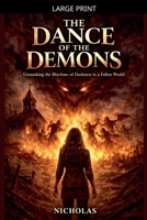 The Dance of the Demons: Unmasking the Rhythms of Darkness in a Fallen World B0GVVSSWRN Book Cover