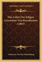 Das Leben Des Seligen Laurentius Von Brundusium (1863) 1167562933 Book Cover