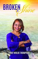 Broken to Shine 0578296446 Book Cover