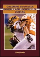 Coaching Football's Double Eagle-Double Flex Defense 1606791419 Book Cover