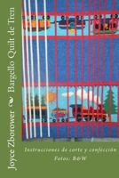 Bargello Quilt de Tren: Instrucciones de corte y confección 1492336351 Book Cover