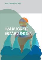 Halbhorsts Erzählungen: Detektivgeschichten aus einer nahen Zukunft 3695106174 Book Cover