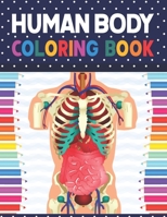 Human Body Coloring Book: Human Body Anatomy Coloring Book For Kids, Boys and Girls and Medical Students. Human Brain Heart Liver Coloring Book. B08PLHCHHN Book Cover