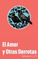 El Amor y Otras Derrotas (Poemario) (Spanish Edition) B0FDKRW315 Book Cover