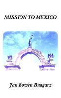 Mission to Mexico 141849934X Book Cover