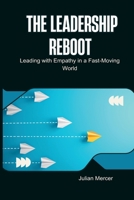 The Leadership Reboot: Leading with Empathy in a Fast-Moving World 937134282X Book Cover