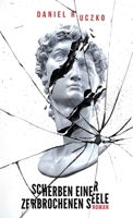 Scherben einer zerbrochenen Seele (German Edition) B0DWQW763J Book Cover
