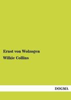 Wilkie Collins,: Ein Biographisch-kritischer Versuch... 3957389941 Book Cover