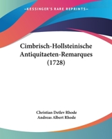 Cimbrisch-Hollsteinische Antiquitaeten-Remarques 1104084074 Book Cover