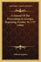 A Journal of the Proceedings in Georgia, Beginning October 20, 1737 1021604941 Book Cover