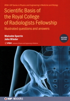 Scientific Basis of the Royal College of Radiologists Fellowship: Illustrated Questions and Answers 0750321466 Book Cover