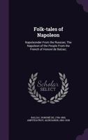Folk-Tales of Napoleon: Napoleonder, and The Napoleon of the People 1518770843 Book Cover